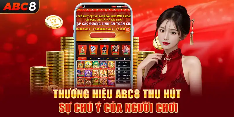 Thương hiệu ABC8 thu hút sự chú ý của người chơi