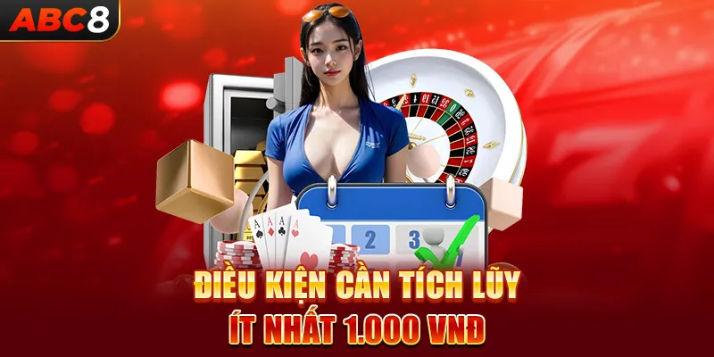 Điều kiện cần tích lũy ít nhất 1.000 VNĐ