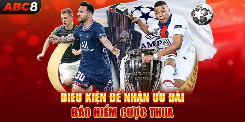 Điều Kiện Để Nhận Ưu Đãi Bảo Hiểm Cược Thua