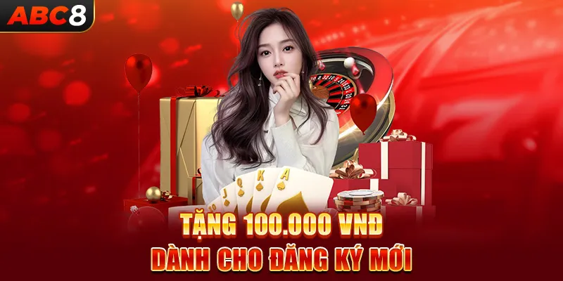 Tặng 100.000 dành cho đăng ký mới