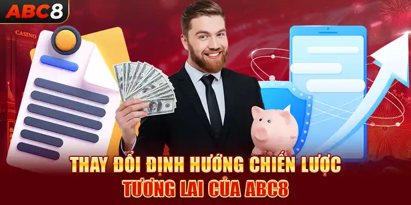 Thay đổi định hướng chiến lược tương lai của ABC8