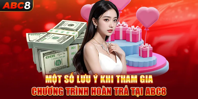 Một số lưu ý khi tham gia chương trình hoàn trả tại ABC8