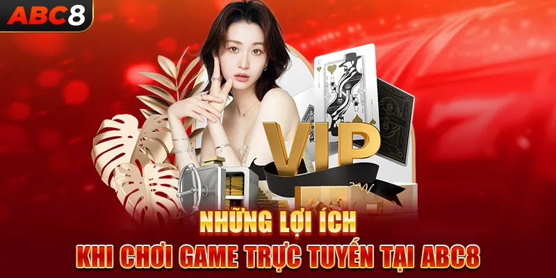 Những lợi ích khi chơi game trực tuyến tại ABC8