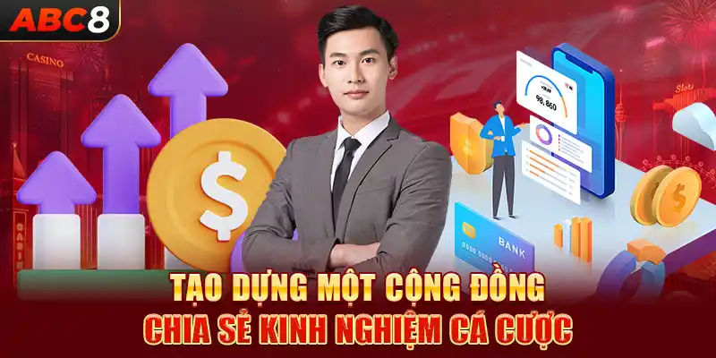 Tạo dựng một cộng đồng chia sẻ kinh nghiệm cá cược 