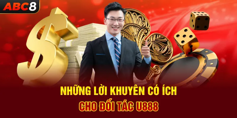 Những Lời Khuyên Có Ích Cho Đối Tác U888