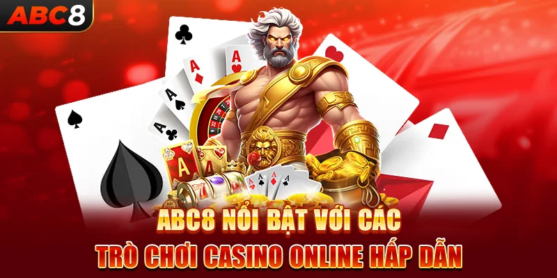 ABC8 nổi bật với các trò chơi casino online hấp dẫn