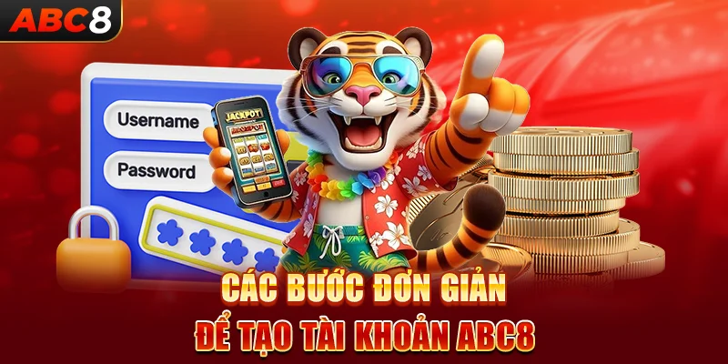 Các bước đơn giản để tạo tài khoản ABC8