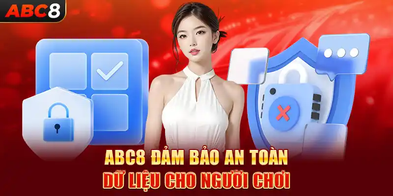 ABC8 đảm bảo an toàn dữ liệu cho người chơi