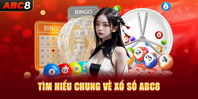 Tìm hiểu chung về xổ số ABC8