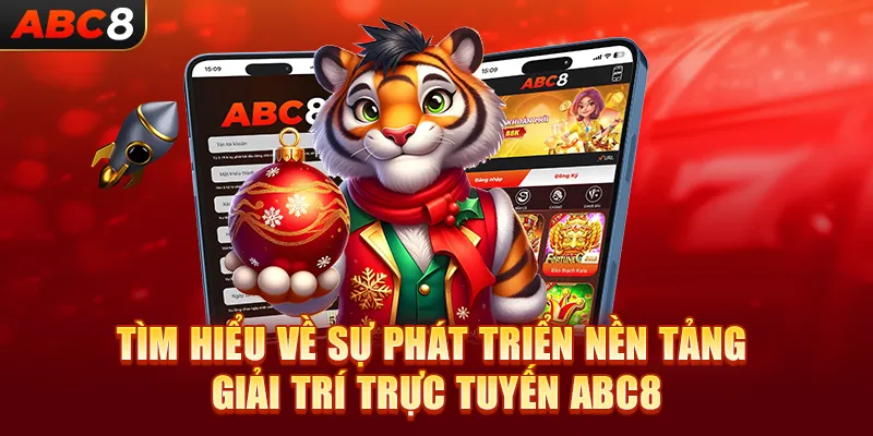 Tìm hiểu về sự phát triển nền tảng giải trí trực tuyến ABC8