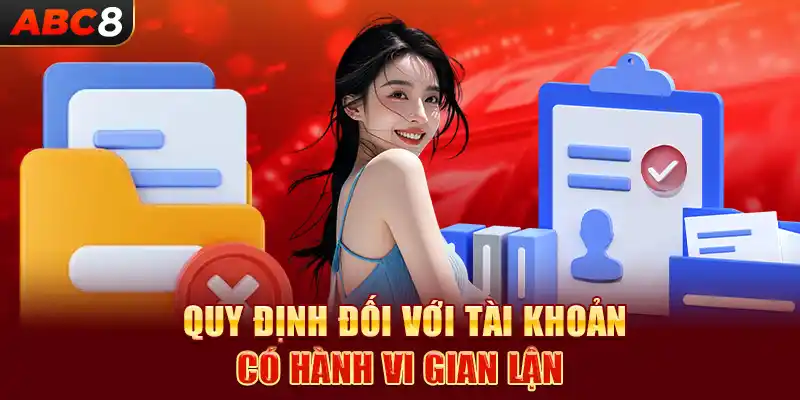 Quy định đối với tài khoản có hành vi gian lận